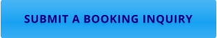 SUBMIT A BOOKING INQUIRY